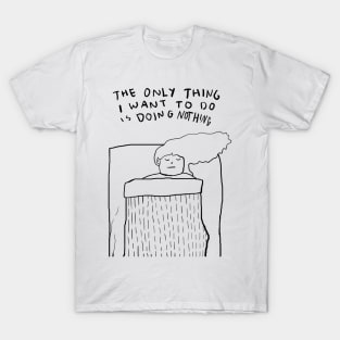 Doing Nothing T-Shirt